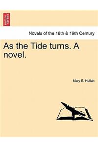 As the Tide Turns. a Novel.