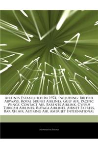 Articles on Airlines Established in 1974, Including: British Airways, Royal Brunei Airlines, Gulf Air, Pacific Wings, Contact Air, Barents Airlink, Cy