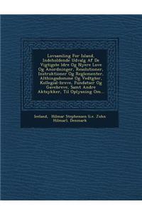 Lovsamling for Island, Indeholdende Udvalg AF de Vigtigste Ldre Og Nyere Love Og Anordninger, Resolutioner, Instruktioner Og Reglementer, Althingsdomm
