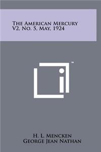The American Mercury V2, No. 5, May, 1924