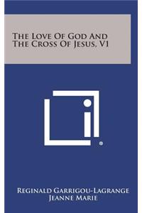 Love of God and the Cross of Jesus, V1
