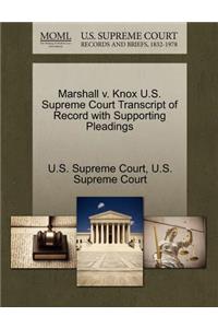 Marshall V. Knox U.S. Supreme Court Transcript of Record with Supporting Pleadings