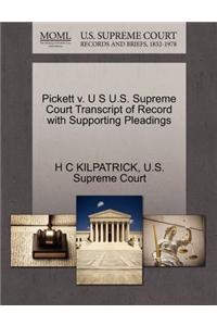 Pickett V. U S U.S. Supreme Court Transcript of Record with Supporting Pleadings