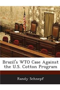 Brazil's Wto Case Against the U.S. Cotton Program
