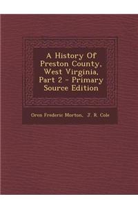 A History of Preston County, West Virginia, Part 2