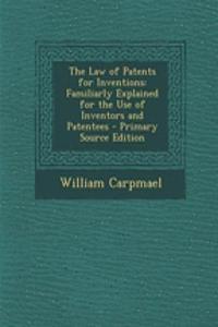 The Law of Patents for Inventions