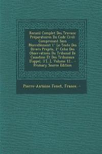 Recueil Complet Des Travaux Preparatoires Du Code Civil