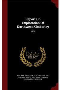 Report On Exploration Of Northwest Kimberley