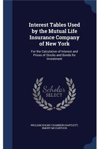 Interest Tables Used by the Mutual Life Insurance Company of New York