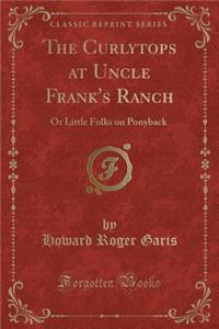 The Curlytops at Uncle Frank's Ranch