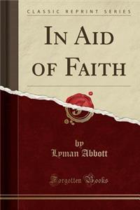 In Aid of Faith (Classic Reprint)