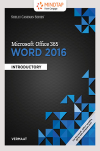 Bundle: Shelly Cashman Series Microsoft Office 365 & Word 2016: Introductory + Mindtap Computing, 1 Term (6 Months) Printed Access Card for Vermaat's Shelly Cashman Series Microsoft Office 365 & Word 2016: Comprehensive