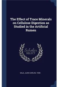 The Effect of Trace Minerals on Cellulose Digestion as Studied in the Artificial Rumen