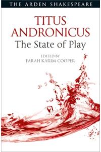 Titus Andronicus: The State of Play