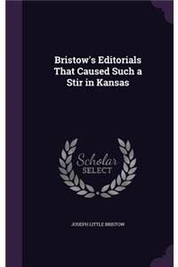 Bristow's Editorials That Caused Such a Stir in Kansas