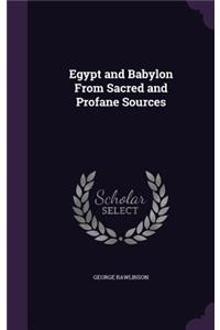 Egypt and Babylon From Sacred and Profane Sources