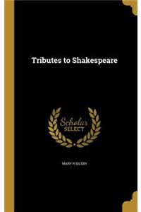 Tributes to Shakespeare