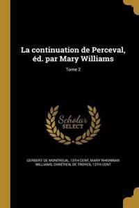 continuation de Perceval, éd. par Mary Williams; Tome 2