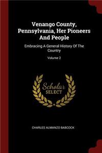 Venango County, Pennsylvania, Her Pioneers And People