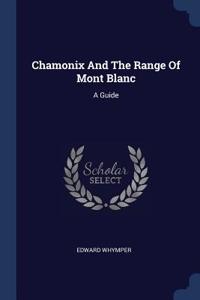 Chamonix And The Range Of Mont Blanc