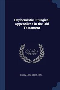 Euphemistic Liturgical Appendixes in the Old Testament