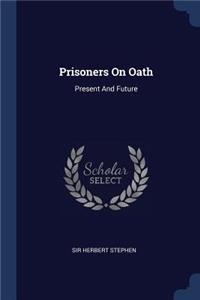 Prisoners on Oath