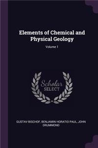 Elements of Chemical and Physical Geology; Volume 1