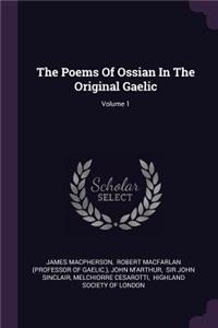 The Poems Of Ossian In The Original Gaelic; Volume 1