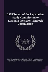 1975 Report of the Legislative Study Commission to Evaluate the State Textbook Commission