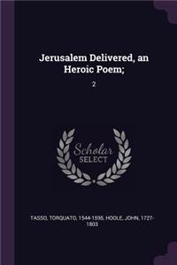 Jerusalem Delivered, an Heroic Poem;