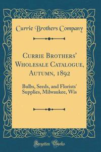 Currie Brothers' Wholesale Catalogue, Autumn, 1892