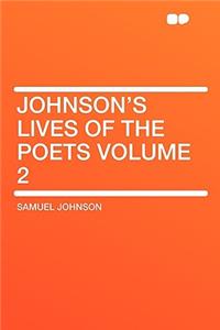 Johnson's Lives of the Poets Volume 2