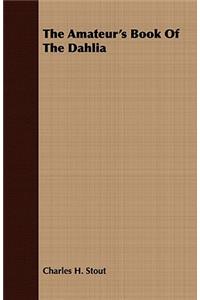 The Amateur's Book of the Dahlia