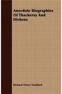 Anecdote Biographies of Thackeray and Dickens