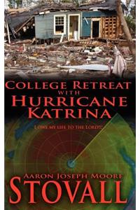 College Retreat with Hurricane Katrina