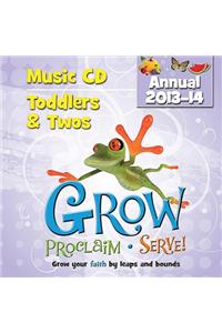 Grow, Proclaim, Serve! Toddlers & Twos Music CD (Annual 2013-14)