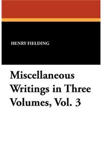 Miscellaneous Writings in Three Volumes, Vol. 3