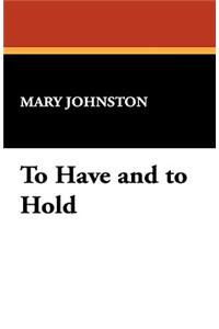 To Have and to Hold