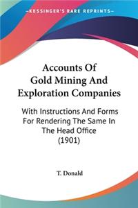 Accounts Of Gold Mining And Exploration Companies