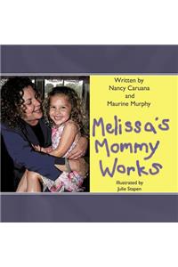 Melissa's Mommy Works