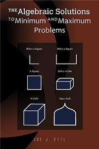 Algebraic Solutions to Minimum and Maximum Problems