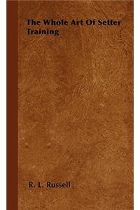 The Whole Art Of Setter Training