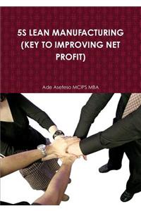 5s Lean Manufacturing (Key to Improving Net Profit)