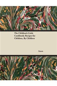 Children's Little Cookbook; Recipes for Children, By Children