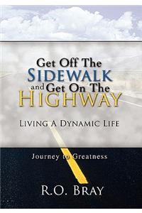 Get Off the Sidewalk and Get on the Highway