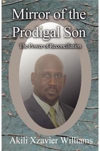 Mirror of the Prodigal Son: The Power of Reconciliation