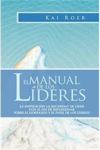 Manual de los Líderes: La inspiración la necesidad de líder con el fin de reflexionar sobre el liderazgo y el papel de los líderes