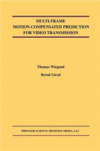 Multi-Frame Motion-Compensated Prediction for Video Transmission