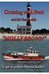 Cruising with Fred and His Unsinkable Molly Brown