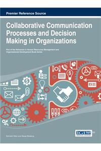 Collaborative Communication Processes and Decision Making in Organizations